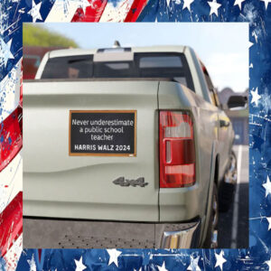 Never Underestimate A Public School Teacher Harris Walz Car Magnet