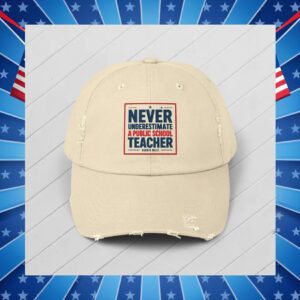 Never Underestimate A Public School Teacher Harris Walz Hat