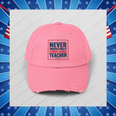 Never Underestimate A Public School Teacher Harris Walz Hat