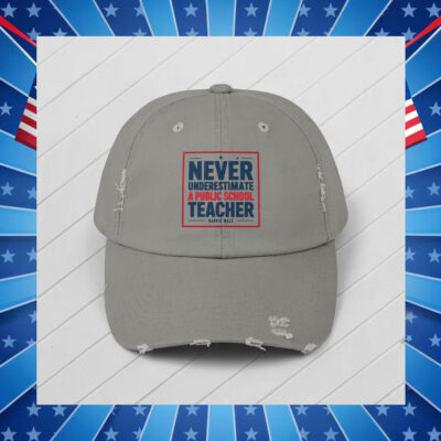 Never Underestimate A Public School Teacher Harris Walz Hat