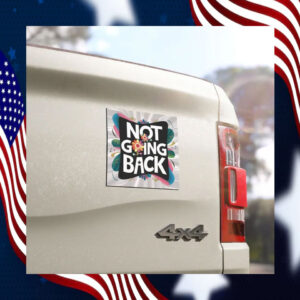 Not Going Back Car Magnet, We're Not Going Back Kamala Auto Magnet