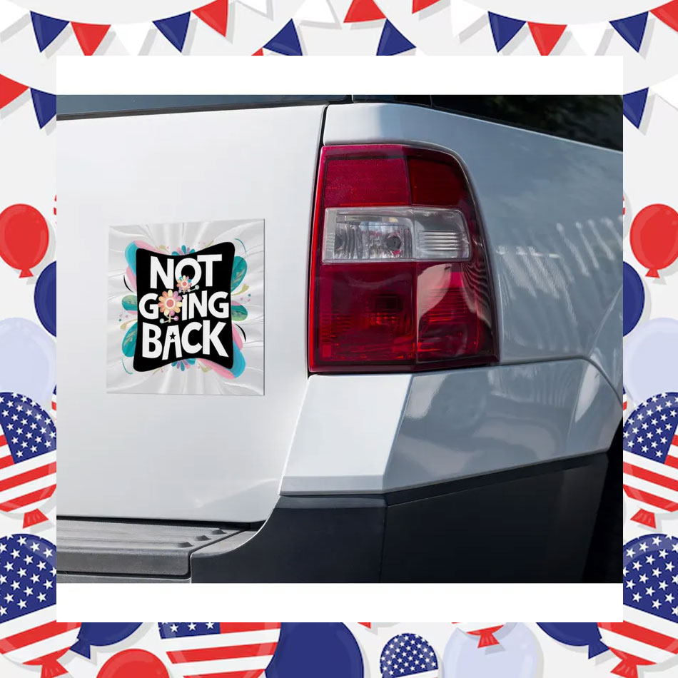 Not Going Back Car Magnet