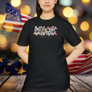 Not Going Back Comfort Colors Shirt, Kamala Harris President 2024 Shirt
