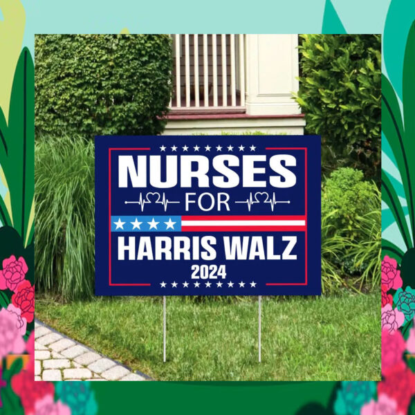 Nurses for Harris Walz Yard Sign