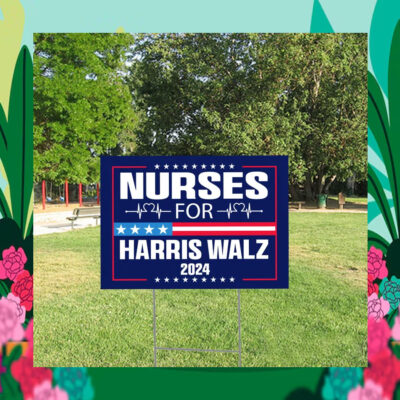 Nurses for Harris Walz Yard Sign