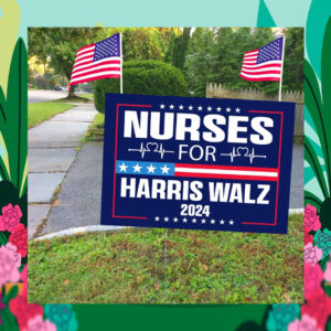 Nurses for Harris Walz Yard Sign