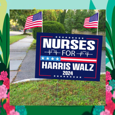 Nurses for Harris Walz Yard Sign