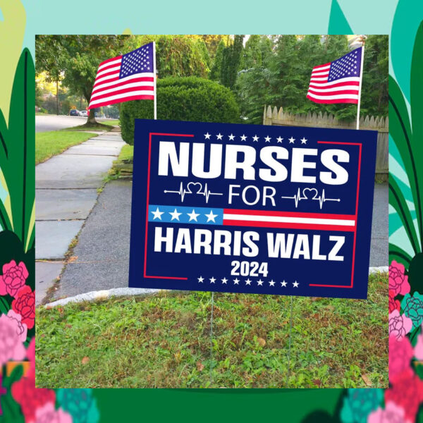 Nurses for Harris Walz Yard Sign