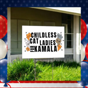 Official Childless Cat Ladies For Kamala Yard Sign