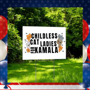 Official Childless Cat Ladies For Kamala Yard Sign