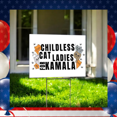 Official Childless Cat Ladies For Kamala Yard Sign