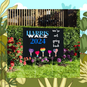 Official Harris Walz 2024 Yard Sign, Were not going Back