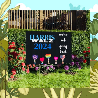 Official Harris Walz 2024 Yard Sign, Were not going Back