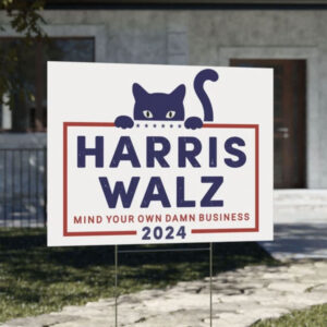 Official Mind Your Own Damn Business Harris Walz 2024 Yard Sign