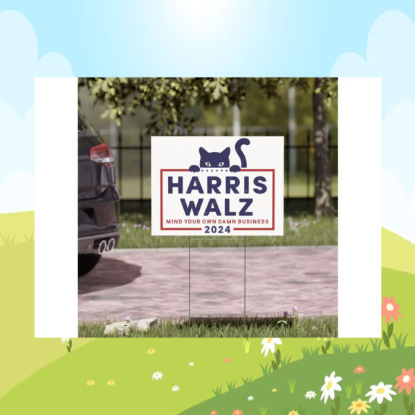 Official Mind Your Own Damn Business Harris Walz 2024 Yard Sign