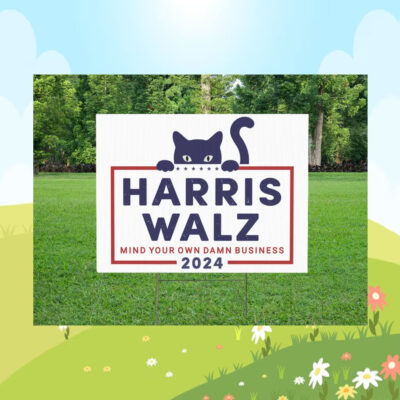 Official Mind Your Own Damn Business Harris Walz 2024 Yard Sign