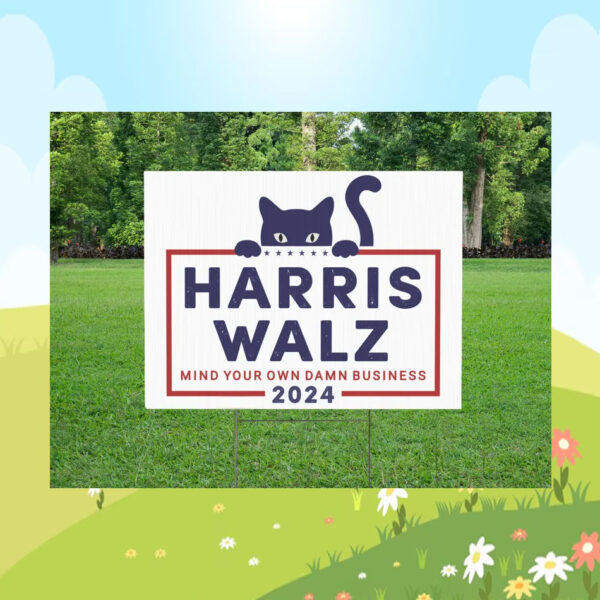 Official Mind Your Own Damn Business Harris Walz 2024 Yard Sign