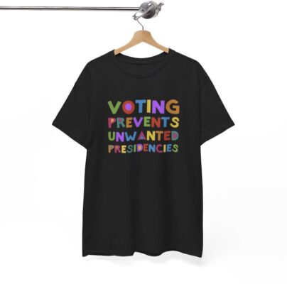 Official Voting Prevents Unwanted Presidencies T-Shirt