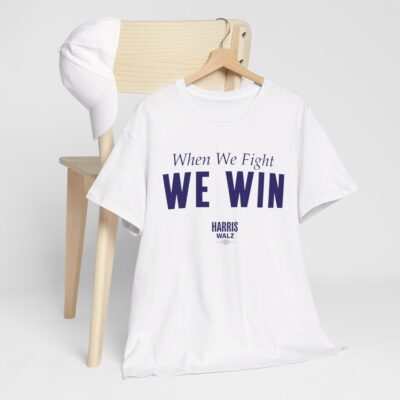 Official When We Fight We Win Harris Walz T-Shirt