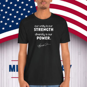 Our Unity Is Our Strength & Diversity Is Our Power Shirt