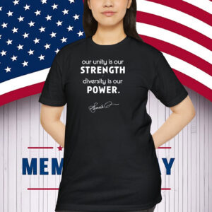 Our Unity Is Our Strength & Diversity Is Our Power Shirt
