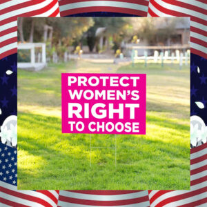 Protect Women's Right to Choose Kamala Yard Sign