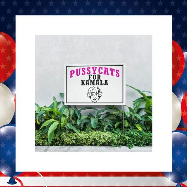 Pussycats for Kamala Harris Yard Sign