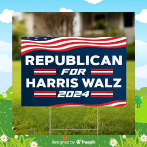 Republican For Harris Walz 2024 Yard Sign