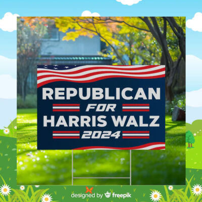 Republican For Harris Walz 2024 Yard Sign