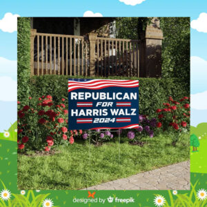 Republican For Harris Walz 2024 Yard Sign
