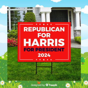 Republican for Harris For President 2024 Lawn Sign
