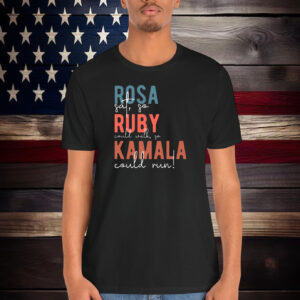Rosa Ruby Kamala Shirts, Kamala Harris Presidential Shirt
