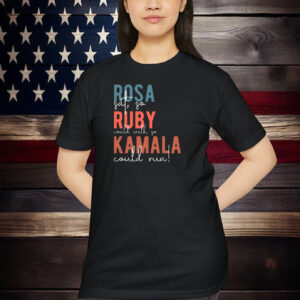 Rosa Ruby Kamala Shirts, Kamala Harris Presidential Shirt