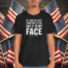 Say It To My Face Kamala Harris Shirt