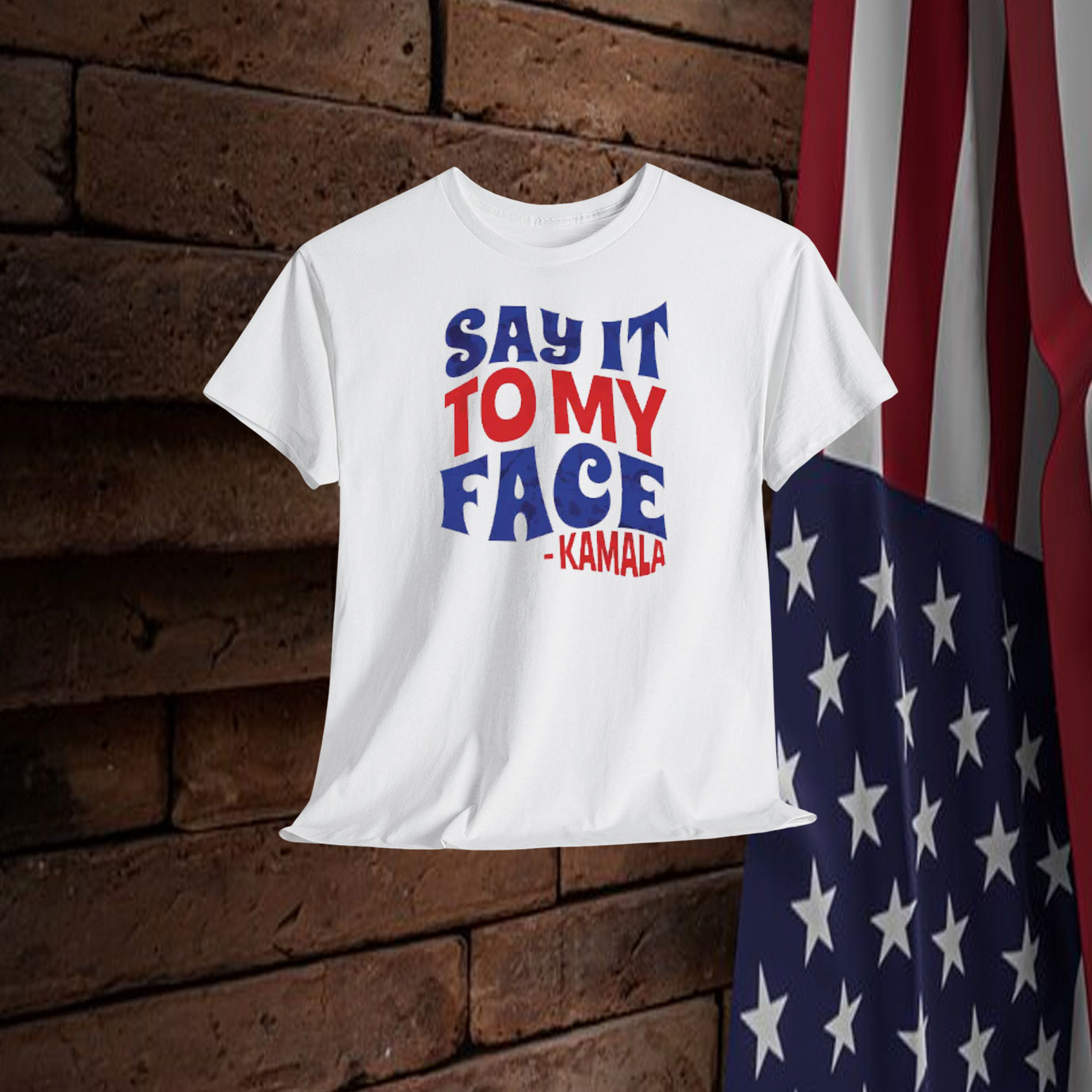 Say It to My Face Shirt Kamala Harris Quote Shirt Feminism Shirt