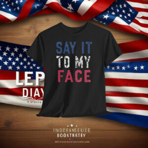 Say it to my face Comfort Colors Shirt, Kamala Harris for President Shirt