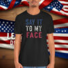 Say it to my face Comfort Colors Shirt, Kamala Harris for President Shirt