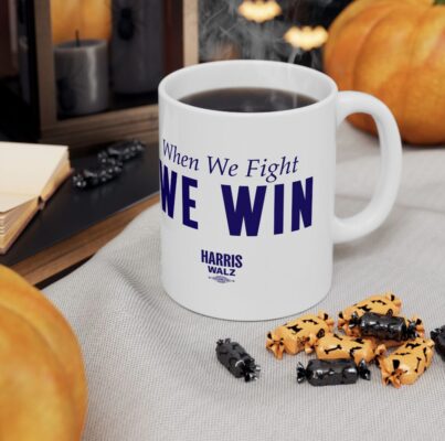 Harris Walz When We Fight We Win Mugs White