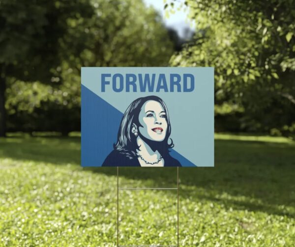 Kamala Harris Forward Yard Signs