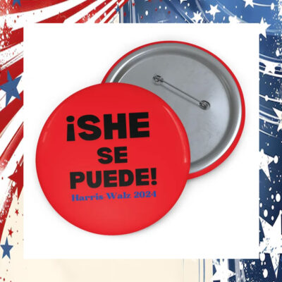 She Se Puede Harris Walz 2024 Pin Button