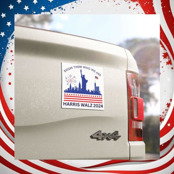 Show Them Who We Are Kamala Harris Walz 2024 Car Magnet