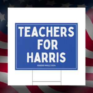 Teachers for Harris Yard Sign