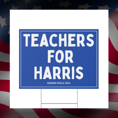 Teachers for Harris Yard Sign