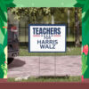 Teachers for Kamala Harris / Tim Walz Yard Sign