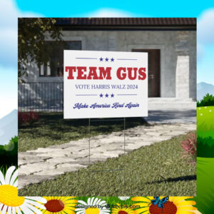 Team Gus Vote Harris Walz Yard Sign