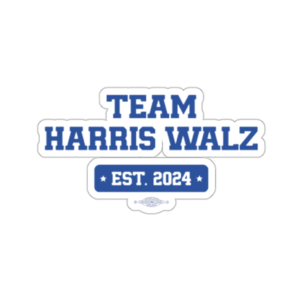 Team Harris Walz EST 2024 Stickers