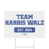 Team Harris Walz EST 2024 Yard Sign