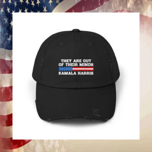 They Are Out Of Their Minds Kamala Harris Cap