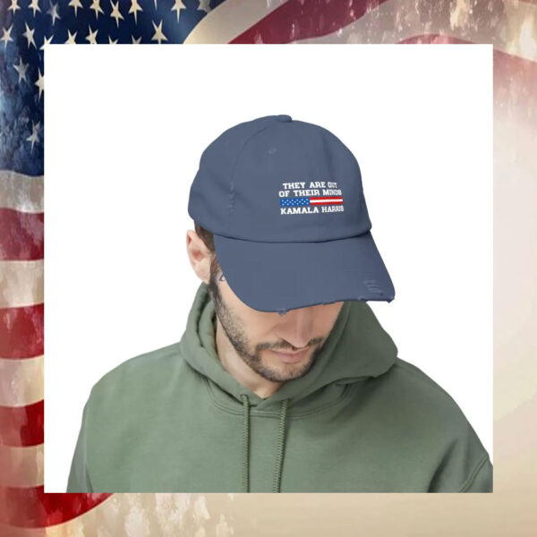 They Are Out Of Their Minds Kamala Harris Cap