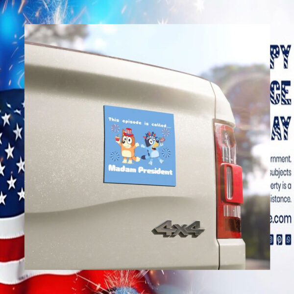 This Episode Is Called.... Madam President Car Magnet